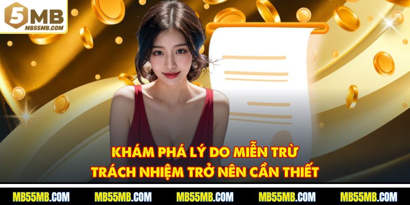 Khám phá lý do miễn trừ trách nhiệm trở nên cần thiết