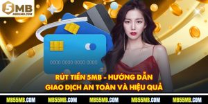 Nạp Tiền 5MB – Hướng Dẫn Các Phương Thức An Toàn Nhất