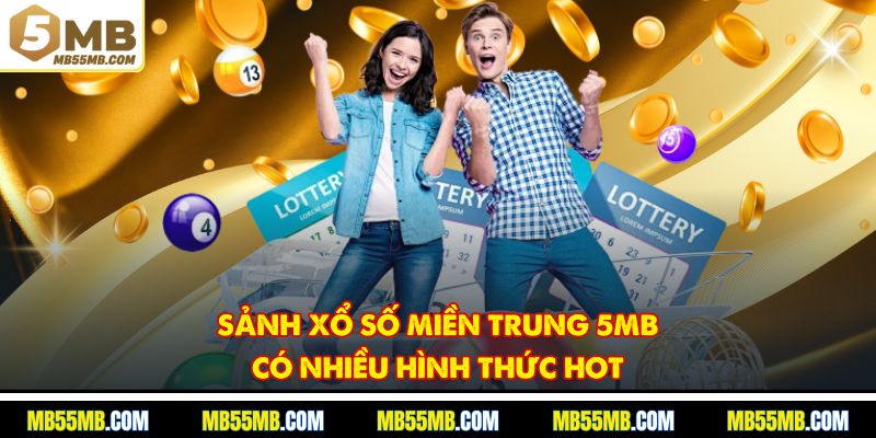 Sảnh xổ số miền Trung 5MB có nhiều hình thức hot