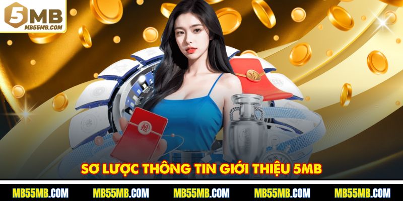 Sơ lược thông tin giới thiệu 5MB