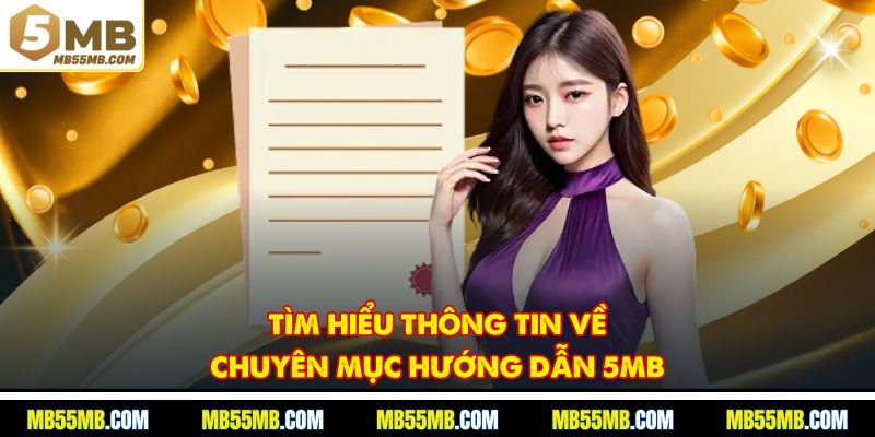 Tìm hiểu thông tin về chuyên mục hướng dẫn 5MB