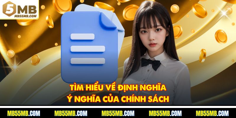 Tìm hiểu về định nghĩ, ý nghĩa của chính sách 